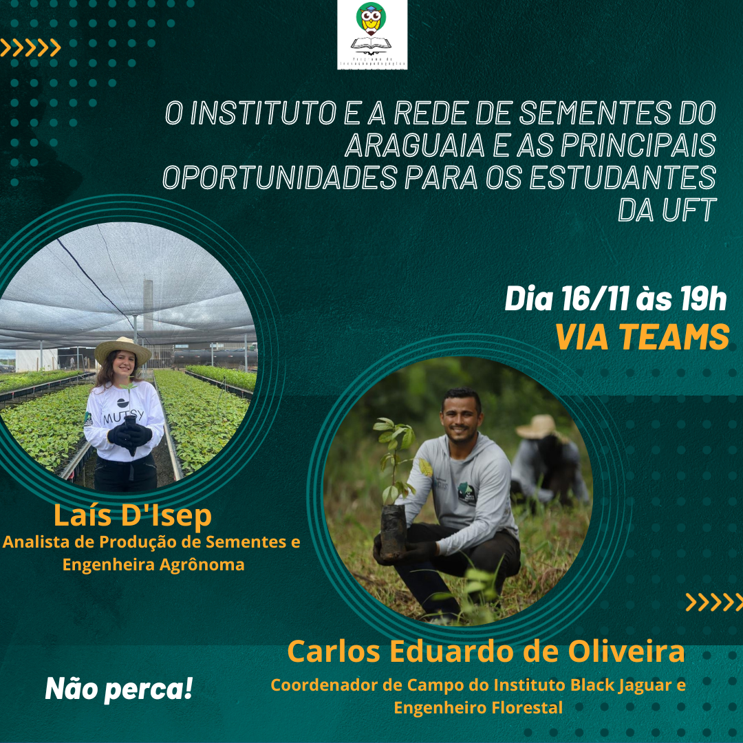 banner da atividade O instituto Black Jaguar e a rede de sementes do Araguaia e as principais oportunidades para os estudantes da UFT