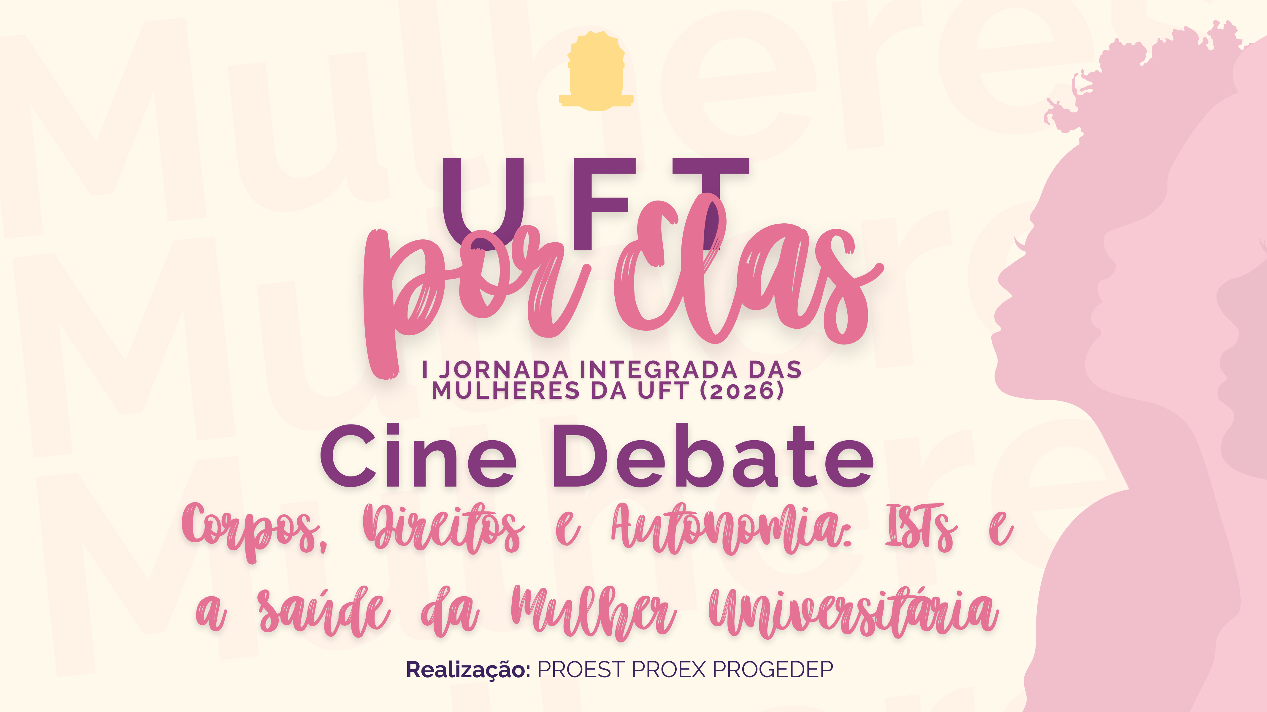 banner da atividade Palmas - Cine-Debate Corpos Direitos e Autonomia - ISTs e a Saúde da Mulher Universitária