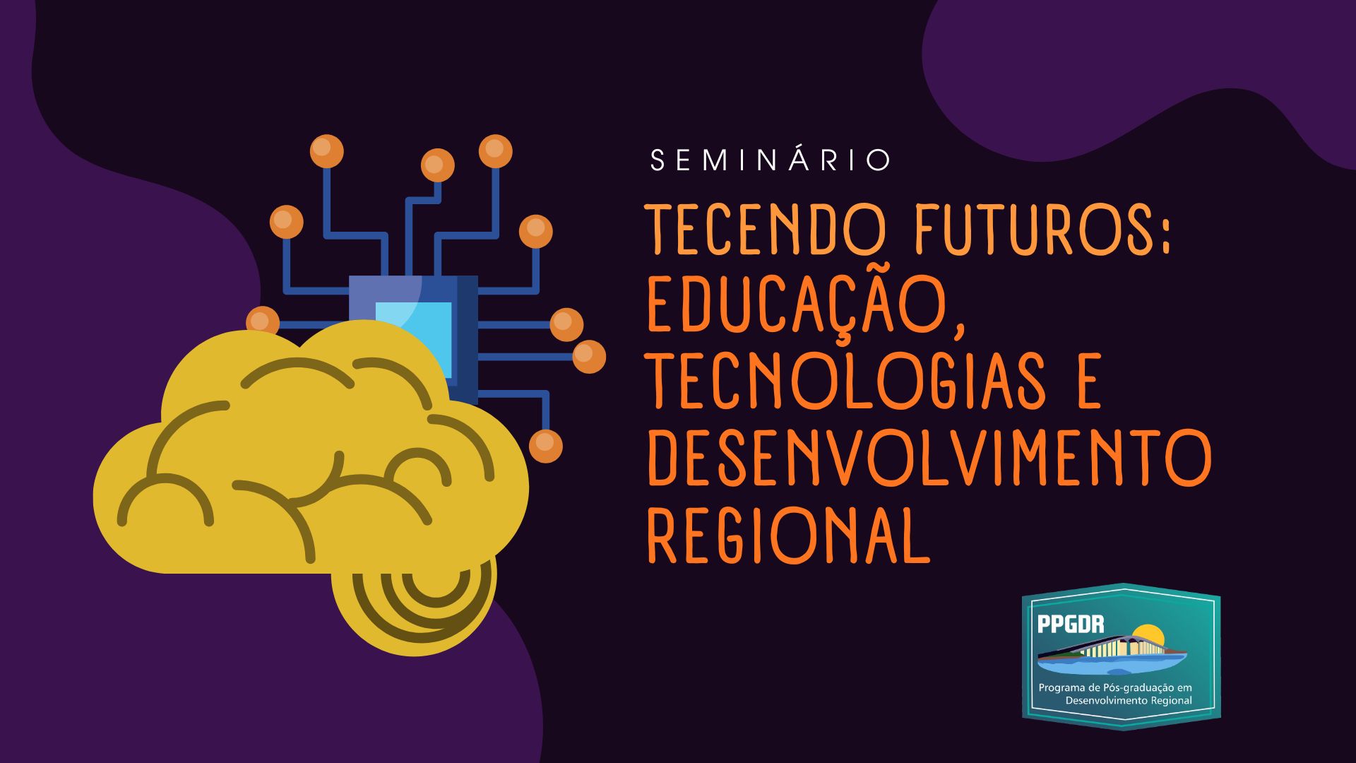 banner da atividade Tecendo futuros: Inovação Tecnológica e Desenvolvimento Regional